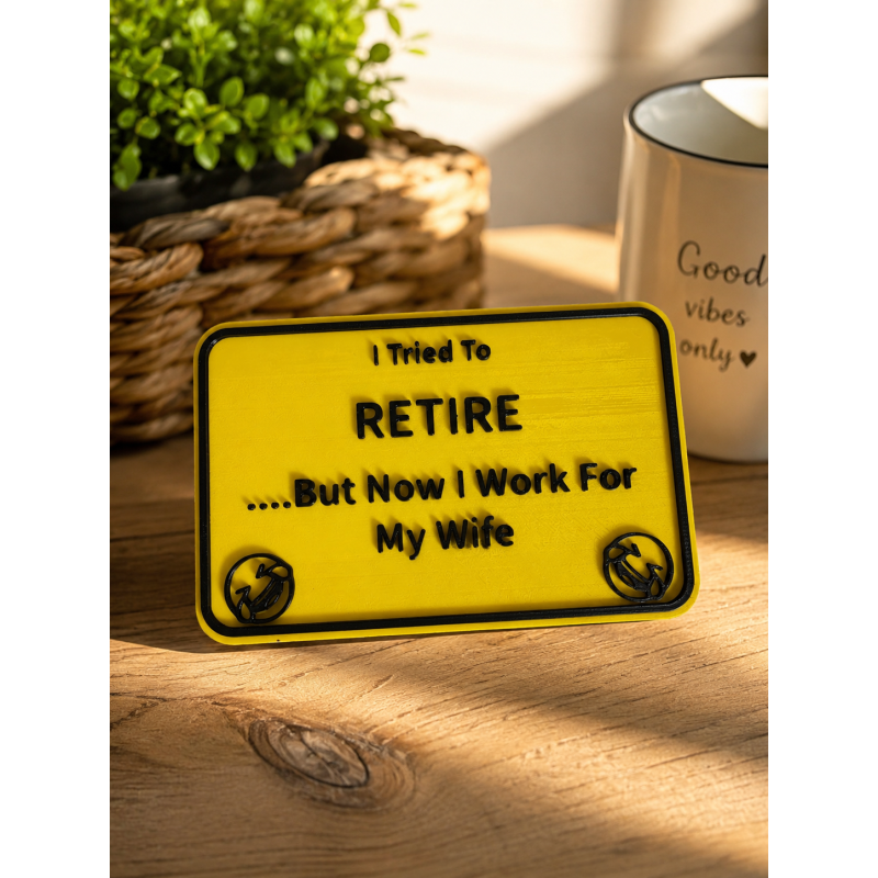 Retire  (my wife) 